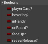 Picture of Booleans from the Blueprints Card Class. The Booleans are playerCard, hovering, inHand, onBoard, faceUp, and revealRelease.